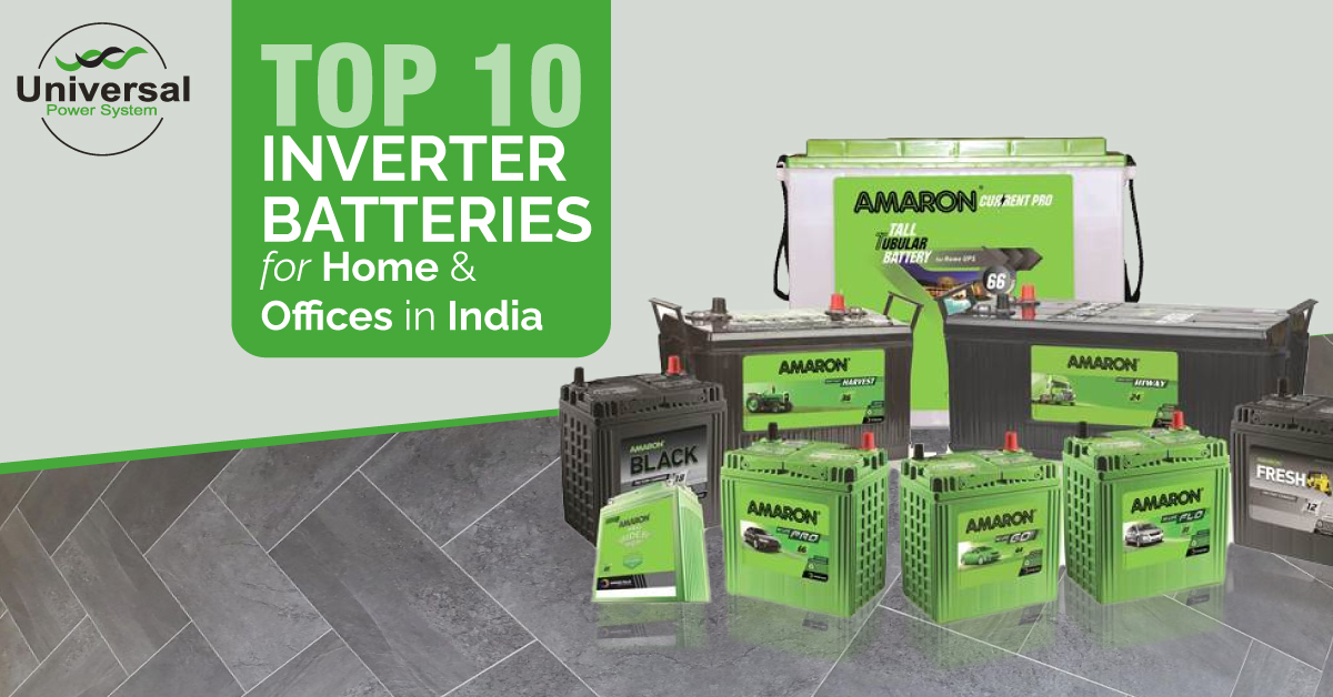 Top 10 Inverter Batteries for Home & Offices in India